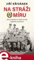 Na stráži míru - Jiří Křivánek