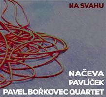 Na svahu - Načeva, Michal Pavlíček, Pavel Bořkovec Quartet