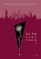 Na to fakt nemám! - Rosalie Adriana Angelová