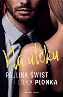 Na útěku - Lilka Plonka, Paulina Świst