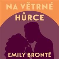 Na Větrné hůrce - Emily Brontëová