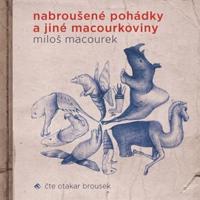 Nabroušené pohádky a jiné macourkoviny