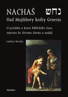 Nachaš – Had Mojžíšovy knihy Genesis - Ladislav Moučka