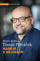 Naděje v dějinách - Martin Bedřich, Tomáš Petráček