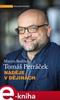 Naděje v dějinách - Martin Bedřich, Tomáš Petráček