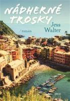 Nádherné trosky - Jess Walter