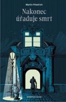 Nakonec úřaduje smrt - Martin Friedrich