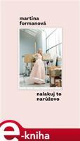 Nalakuj to narůžovo - Martina Formanová