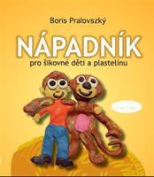 Nápadník pro šikovné děti a plastelínu - Boris Pralovszký