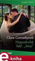 Napodruhé řekl: „Ano“ - Clare Connellyová