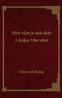 Naše vlast je naše duše - Veltmíra Podhajská