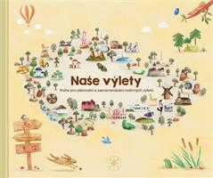 Naše výlety - Kniha pro plánování a zaznamenávání rodinných výletů