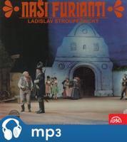Naši furianti - Ladislav Stroupežnický