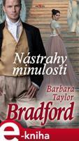 Nástrahy minulosti - Barbara Taylor Bradford