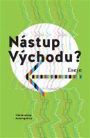 Nástup Východu? - Martyna Bunda, Tanja Dückersová, Viktor Horváth, Petra Hůlová, Halyna Kruk, Alexandra Salmela