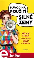 Návod na použití silné ženy - Mirka Zlatníková, Milan Tesař