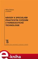 Návody k speciálním praktickým cvičením z farmacetické technologie - Milan Řehula, Pavel Berka