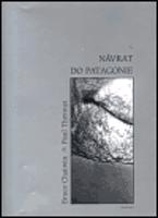 Návrat do Patagonie - Bruce Chatwin, Paul Theroux