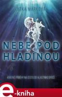 Nebe pod hladinou - Jitka Marková