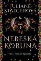 Nebeská koruna - Juliane Stadlerová