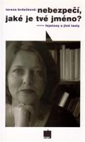 Nebezpečí, jaké je tvé jméno?