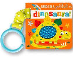 Neboj se a pohlaď si dinosaura!