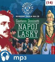 Nebojte se klasiky! 14 Gaetano Donizetti: Nápoj lásky, mp3 - Gaetano Donizetti