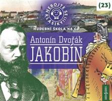 Nebojte se klasiky! 23 Antonín Dvořák: Jakobín