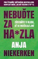 Nebuďte za hajzla - Anja Niekerken