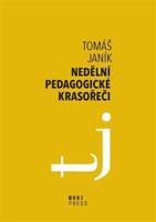 Nedělní pedagogické krasořeči - Tomáš Janík