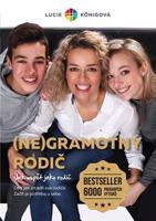 (Ne)Gramotný rodič - Jak uspět jako rodič