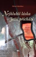 Nejhlubší láska – Ježíš přichází - Michal Altrichter