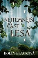 Nejtemnější část lesa - Holly Black