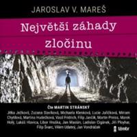 Největší záhady zločinu - Jaroslav V. Mareš