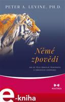 Němé zpovědi - Peter A. Levine