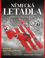 Německá letadla 1. světové války. Stíhačky, bombardéry, hydroplány, průzkumníci, zepelíny
