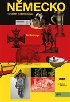 Německo: Vzpomínky jednoho národa - Neil MacGregor