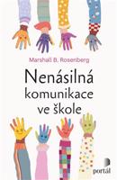 Nenásilná komunikace ve škole - Marshall B. Rosenberg, Kateřina Pietrasová