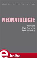 Neonatologie - Jiří Dort, Eva Dortová, Petr Jehlička