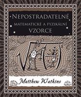 Nepostradatelné matematické a fyzikální vzorce - Matthew Watkins