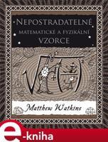 Nepostradatelné matematické a fyzikální vzorce - Matthew Watkins
