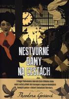 Nestvůrné dámy na cestách - Theodora Gossová