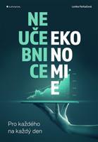 Neučebnice ekonomie - Lenka Farkačová