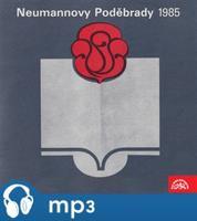 Neumannovy Poděbrady 1985 - Jan Drda, Ota Pavel, Bulat Okudžava, Bohumil Hrabal, Vladimír Holan