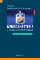 Neuroanestezie a základy neurointenzivní péče - kol., Tomáš Tyll, David Netuka, Vlasta Dostálová