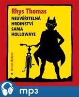 Neuvěřitelná hrdinství Sama Hollowaye, mp3 - Rhys Thomas