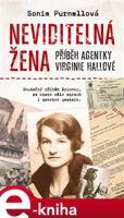 Neviditelná žena: Příběh agentky Virginie Hallové - Sonia Purnellová