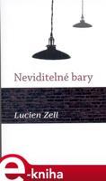 Neviditelné bary - Lucien Zell