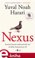 Nexus: Stručná historie informačních sítí od doby kamenné po AI - Yuval Noah Harari