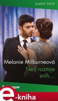 Než roztaje sníh… - Melanie Milburneová